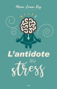 L'Antidote au Stress Livre par Marie-Louise Roy