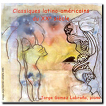 CD musique CLASSIQUES LATINO-AMÉRICAINS pianiste Jorge Gomez Labrana